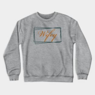 Wifey, Couples design Crewneck Sweatshirt